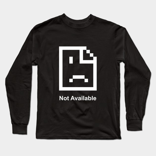 Not Available Long Sleeve T-Shirt by MESUSI STORE